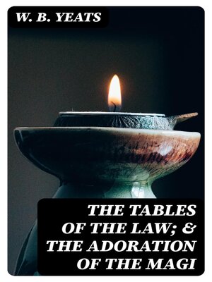 cover image of The Tables of the Law; & the Adoration of the Magi